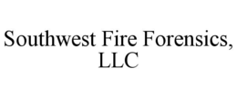 southwest fire forensics, llc
