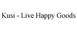 kusi - live happy goods