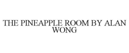 the pineapple room by alan wong