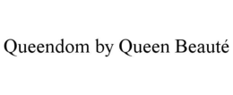 queendom by queen beautÉ