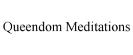 queendom meditations