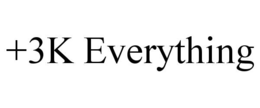 +3k everything