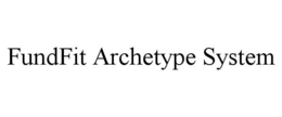 fundfit archetype system