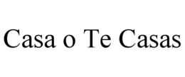 casa o te casas