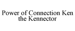 power of connection ken the kennector