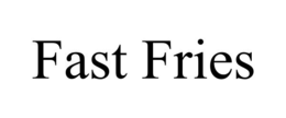 fast fries