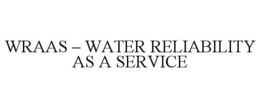 wraas – water reliability as a service