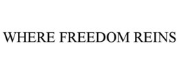 where freedom reins