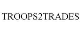 troops2trades