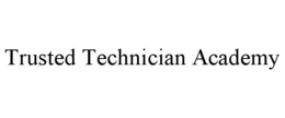 trusted technician academy