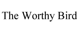 the worthy bird