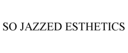 so jazzed esthetics