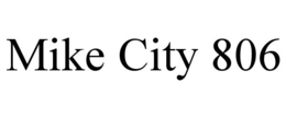 mike city 806