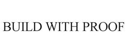 build with proof
