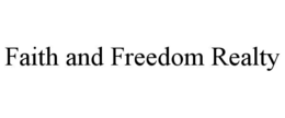 faith and freedom realty