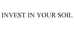 invest in your soil