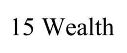 15 wealth