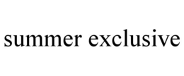 summer exclusive