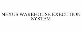 nexus warehouse execution system