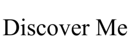 discover me