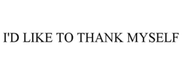 i'd like to thank myself