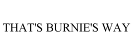that's burnie's way
