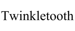 twinkletooth