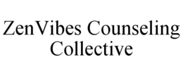 zenvibes counseling collective