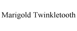 marigold twinkletooth