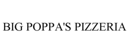 big poppa's pizzeria