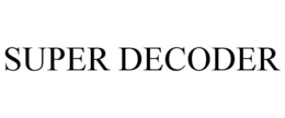 super decoder