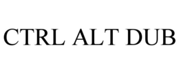 ctrl alt dub