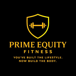 prime equity fitness you've built the lifestyle. now build the body.