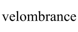 velombrance