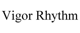 vigor rhythm