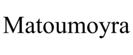 matoumoyra