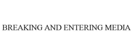 breaking and entering media