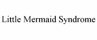 little mermaid syndrome