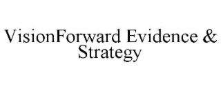 visionforward evidence & strategy