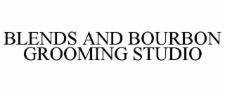 blends and bourbon grooming studio