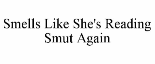 smells like she's reading smut again