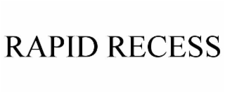 rapid recess
