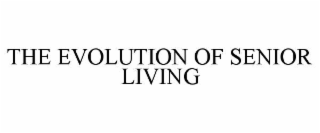 the evolution of senior living