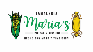 tamaleria maria's est 1990 . rest. 2002  hecho con amor y tradicion