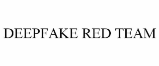deepfake red team