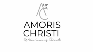 ac amoris christi of the love of christ