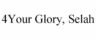 4your glory, selah
