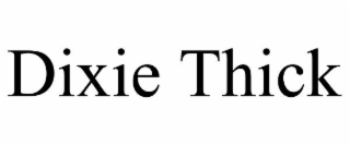 dixie thick