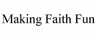 making faith fun