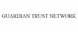 guardian trust network